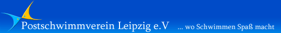Postschwimmverein Leipzig e.V., ... wo Schwimmen Spaß macht